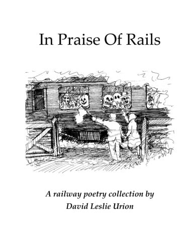 In Praise Of Rails A Railway Poetry Collection