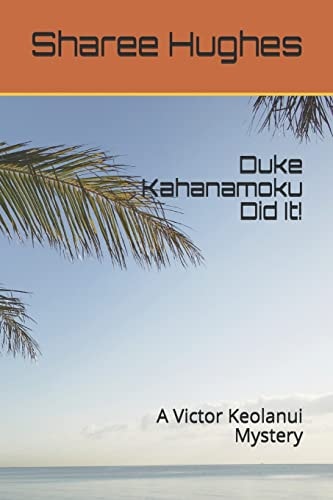 Duke Kahanamoku Did It! A Victor Keolanui Mystery