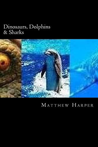 Dinosaurs, Dolphins and Sharks A Fascinating Book Containing Facts, Trivia, Images and Memory Recall Quiz: Suitable for Adults and Children