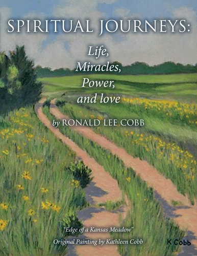 Spiritual Journeys Life, Miracles, Power, and Love
