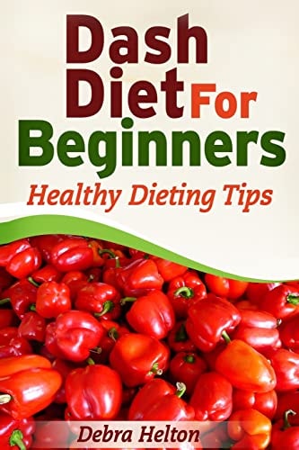 Dash Diet For Beginners Healthy Dieting Tips
