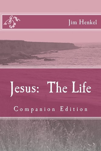 Jesus The Life: Companion Edition
