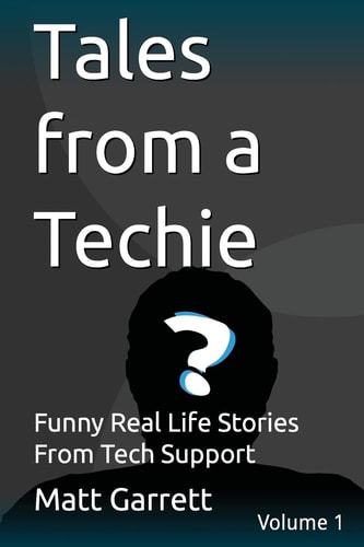 Tales from a Techie Funny Real Life Stories From Tech Support
