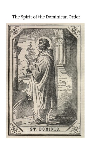 The Spirit of the Dominican Order Illustrated from the Lives of Its Saints