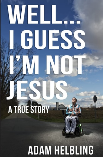 Well... I Guess I'm Not Jesus