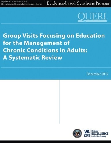 Group Visits Focusing on Education for the Management of Chronic Conditions in Adults A Systematic Review