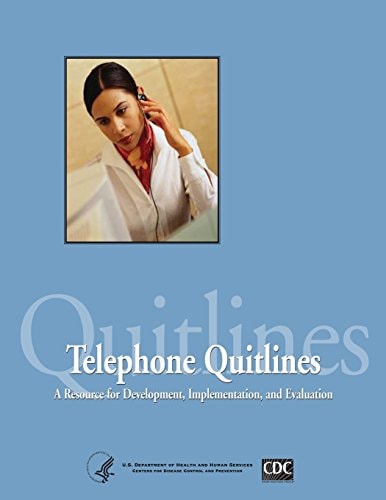 Telephone Quitlines A Resource for Development, Implementation, and Evaluation