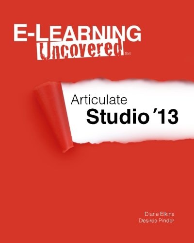 E-learning Uncovered Articulate Studio '13