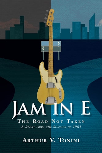 Jam in E The Road Not Taken. a Story from the Summer Of 1961