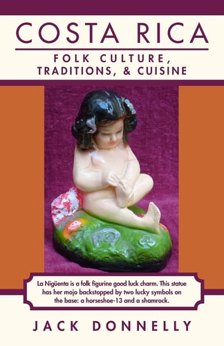 Costa Rica Folk Culture, Traditions, and Cuisine