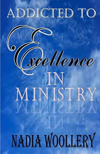 Addicted to Excellence in Ministry Volume 1