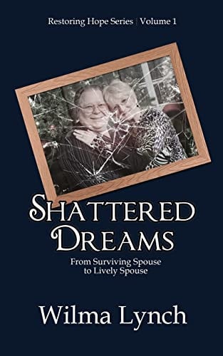 Shattered Dreams From Surviving Spouse to Lively Spouse
