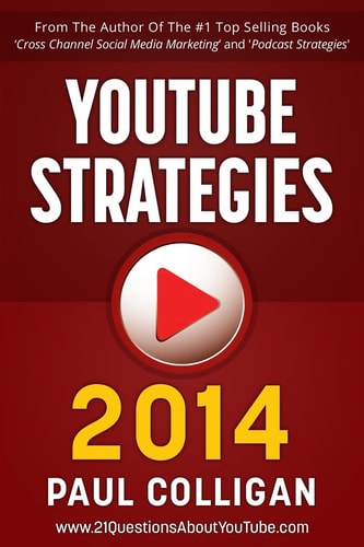YouTube Strategies 2014 Making and Marketing Online Video