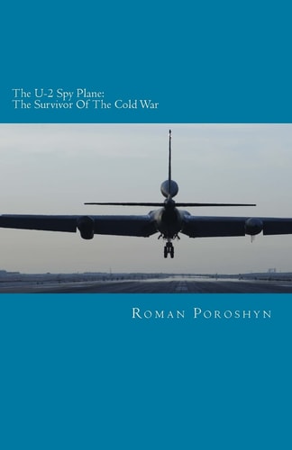 The U-2 Spy Plane The Survivor Of The Cold War
