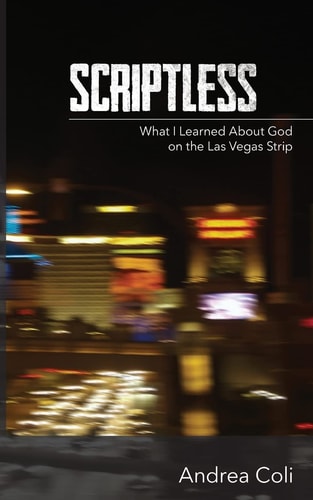 Scriptless What I Learned About God on the Las Vegas Strip