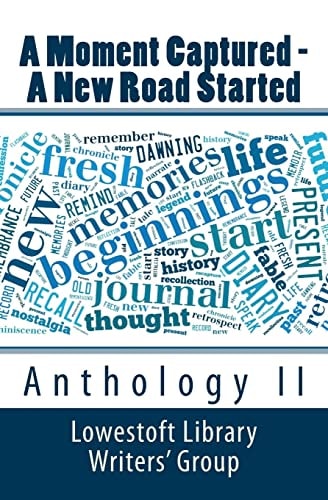 A Moment Captured - a New Road Started Anthology II