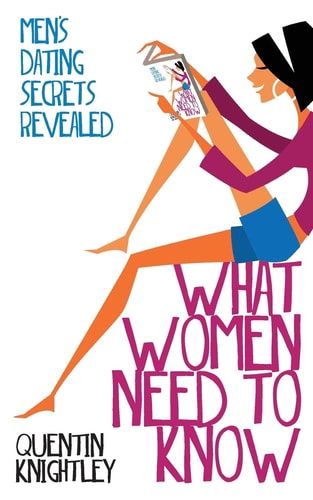 What Women Need to Know Men's Dating Secrets Revealed