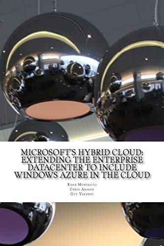 Microsoft's Hybrid Cloud Extending the Enterprise Datacenter to Include Windows Azure in the Cloud