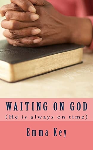 Waiting on God (He's Always on Time)