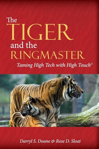 The Tiger and the Ringmaster Taming High Tech with High Touch