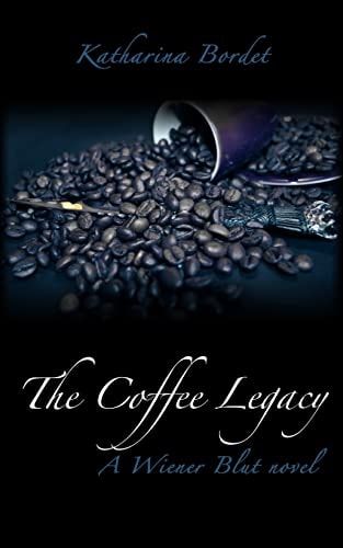 The Coffee Legacy Wiener Blut Book 1