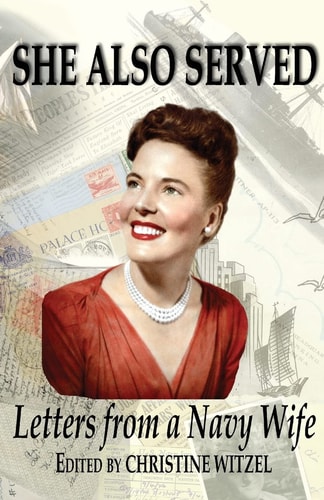 She Also Served Letters from a Navy Wife