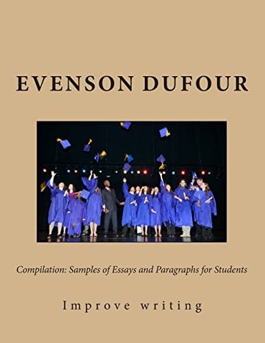 Compilation: Samples of Essays and Paragraphs for Students Improve Your Writing