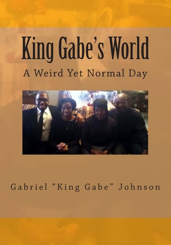 King Gabe's World A Weird Yet Normal Day: A Weird Yet Normal Day