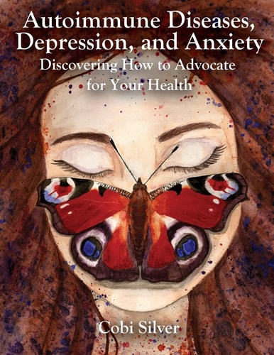 Autoimmune Diseases, Depression, and Anxiety Discovering How to Advocate for Your Health