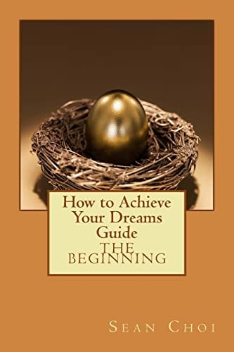 How to Achieve Your Dreams Guide The Beginning