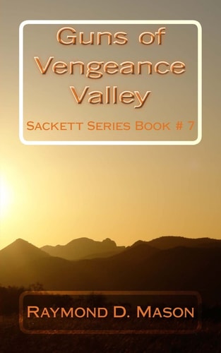 Guns of Vengeance Valley Sackett Series Book # 7
