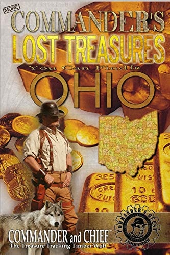 More Commander's Lost Treasures You Can Find In Ohio Follow the Clues and Find Your Fortunes!