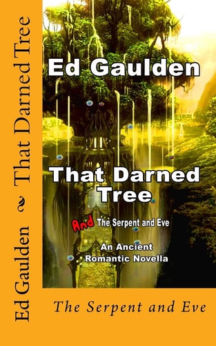 That Darned Tree And the Serpent and Eve