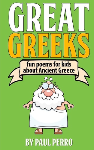 Great Greeks Fun Poems for Kids about Ancient Greece