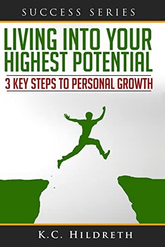 Living Into Your Highest Potential 3 Key Steps to Personal Growth