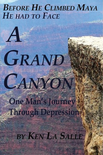 A Grand Canyon One Man's Journey Through Depression
