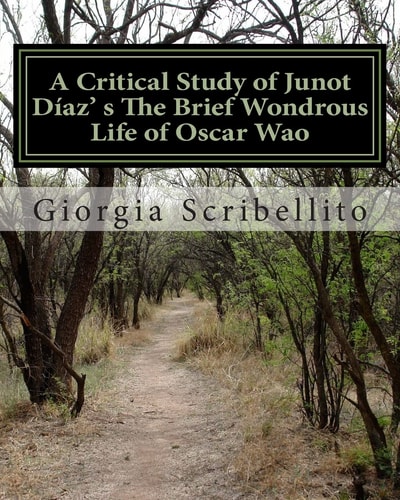 A Critical Study of Junot Díaz's The Brief Wondrous Life of Oscar Wao
