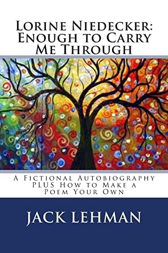 Lorine Niedecker Enough to Carry Me Through: A Fictional Autobiography