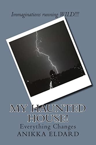 My Haunted House! Everything Changes