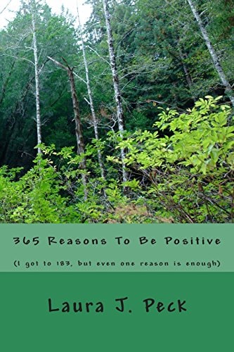 365 Reasons To Be Positive (I Got to 183, But Even One Reason is Enough)