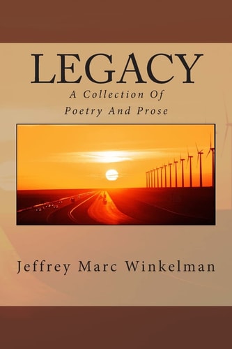 Legacy A Collection Of Poetry And Prose