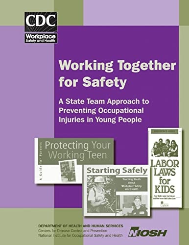Working Together for Safety A State Team Approach to Preventing Occupational Injuries in Young People