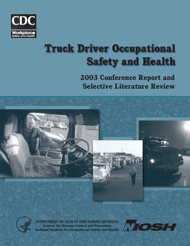 Truck Driver Occupational Safety and Health 2003 Conference Report and Selective Literature Review