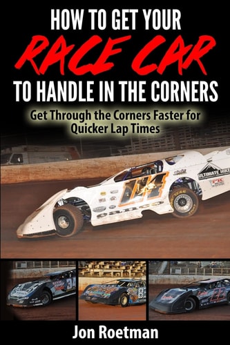 How to Get Your Race Car to Handle in the Corners Get Through the Corners Faster for Quicker Lap Times!