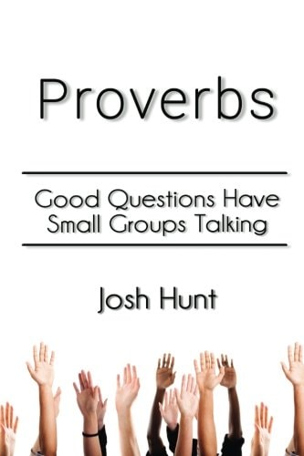 Proverbs Good Questions Have Small Groups Talking
