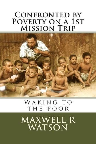 Confronted by Poverty on a 1st Mission Trip Waking to the Poor