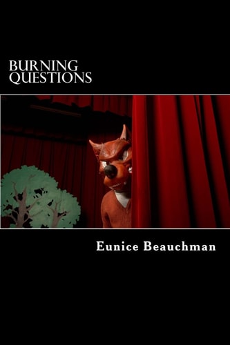 Burning Questions Poetry, Vingette and Other Writings