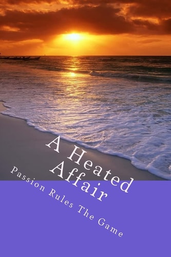 A Heated Affair Passion Rules The Game