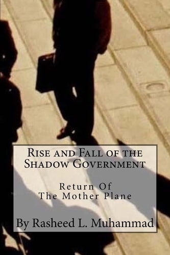 Rise and Fall of the Shadow Government Return of the Mother Plane