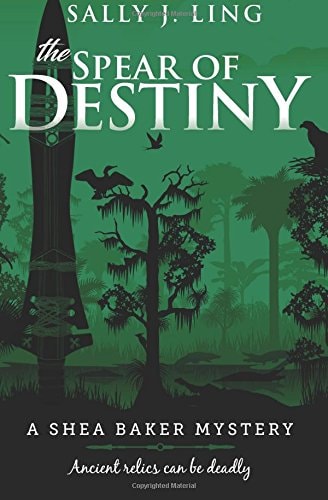 The Spear of Destiny A Shea Baker Mystery